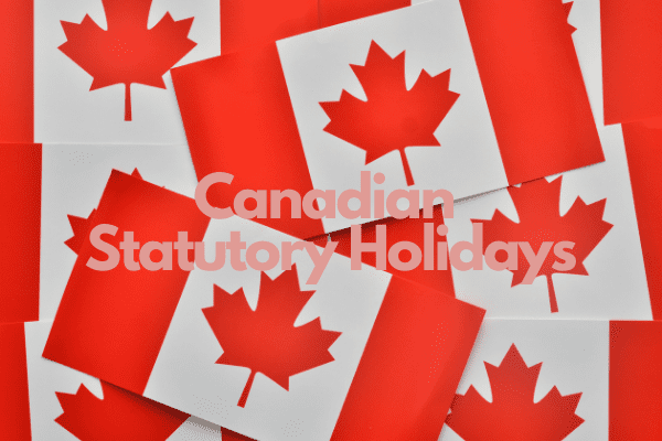 Multiple Canadian flags with text that reads Canadian Statutory Holidays 