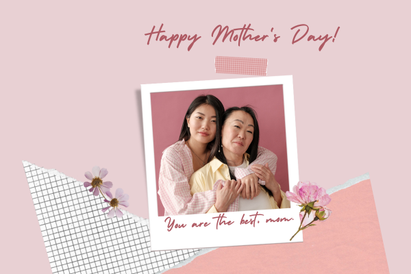 A photo of an Asian daughter embracing her mother is overlayed on a pink background. The text reads "Happy Mothers's Day, You are the best mom" 